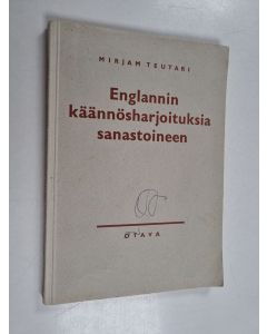 Kirjailijan Mirjam Teutari käytetty kirja Englannin käännösharjoituksia sanastoineen
