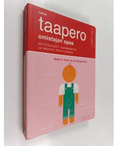 Kirjailijan Brett R. Kuhn käytetty kirja Taapero : omistajan opas : käyttöohjeet, vianmääritys ja neuvot päivitykseen