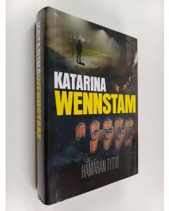 Kirjailijan Katarina Wennstam käytetty kirja Hämärän tyttö