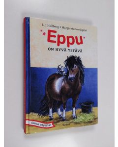 Kirjailijan Margareta Nordqvist & Lin Hallberg käytetty kirja Eppu on hyvä ystävä