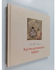 Kirjailijan Kerttu Soans käytetty kirja Kui ma armastasin tislerit