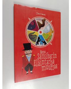 Kirjailijan Juho Heinola käytetty kirja Herra Sansibarin eläintarha muuttaa