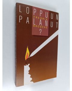Kirjailijan Fredrik Brosche käytetty kirja Loppuunpalanut