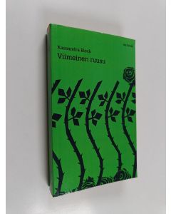 Kirjailijan Kassandra Block käytetty kirja Viimeinen ruusu