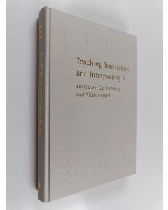 Kirjailijan Vibeke Appel käytetty kirja Teaching translation and interpreting 3 : new horizons : papers from the Third Language International Conference, Elsinore, Denmark, 9-11 June 1995
