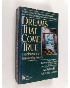 Kirjailijan David Ryback käytetty kirja Dreams That Come True : Their Psychic and Transforming Powers