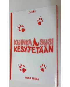 Kirjailijan Nana Shiiba käytetty kirja Kuinka susi kesytetään