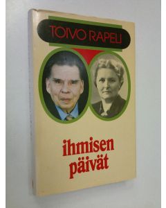 Kirjailijan Toivo Rapeli käytetty kirja Ihmisen päivät