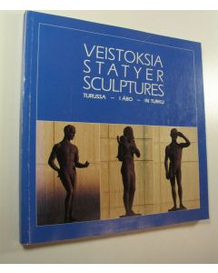 Kirjailijan Eila Kupias käytetty kirja Veistoksia Turussa = Statyer i Åbo = Sculptures in Turku