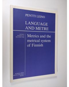 Kirjailijan Pentti Leino käytetty kirja Language and metre : metrics and metrical system of Finnish