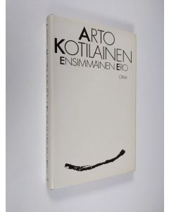 Kirjailijan Arto Kotilainen käytetty kirja Ensimmäinen ero (ERINOMAINEN)
