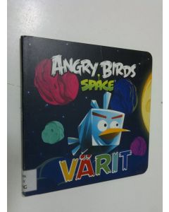 Kirjailijan suomentanut Rita Oksanen käytetty kirja Angry birds space : värit