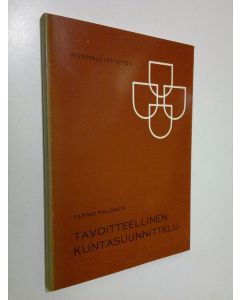 Kirjailijan Tarmo Palonen käytetty kirja Tavoitteellinen kuntasuunnittelu
