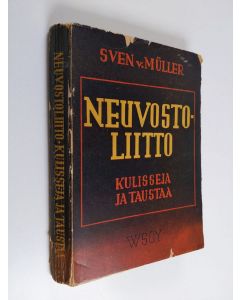 Kirjailijan Sven v Müller käytetty kirja Neuvostoliitto : kulisseja ja taustaa