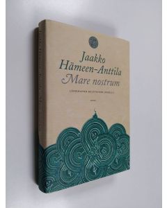 Kirjailijan Jaakko Hämeen-Anttila käytetty kirja Mare nostrum : länsimaisen kulttuurin juurilla