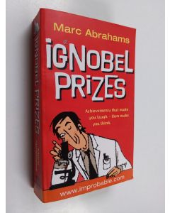 Kirjailijan Marc Abrahams käytetty kirja Ig Nobel Prizes - The Annals of Improbable Research