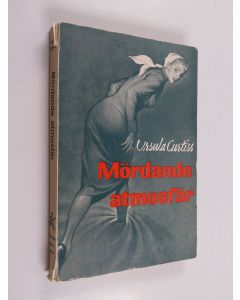 Kirjailijan Ursula Curtiss käytetty kirja Mördande atmosfär