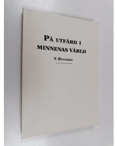 Kirjailijan T. Hellberg käytetty kirja På utfärd i minnenas värld