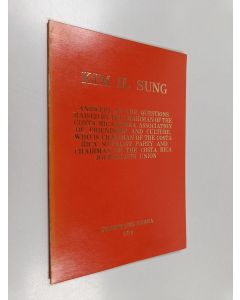 Kirjailijan Il-sŏng Kim käytetty teos Answers to the Questions Raised by the Chairman of the Costa Rica-Korea Association of Friendship and Culture - Who is Chairman of the Costa Rica Socialist Party and Chairman of the Costa Rica Journalists Union