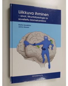 Kirjailijan Marita Sandström käytetty kirja Liikkuva ihminen : aivot, liikuntafysiologia ja sovellettu biomekaniikka