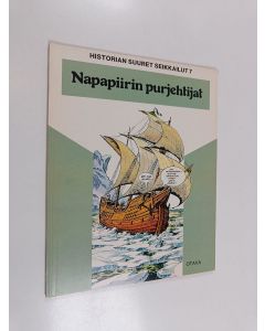 Kirjailijan Jaime Marzal-Canos & Dino Battaglia käytetty kirja Napapiirin purjehtijat : Pohjoiset meritiet ; William Dampier, merirosvo ja luonnontieteilijä