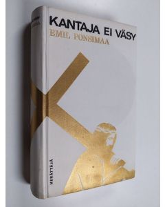 Kirjailijan Emil Ponsimaa käytetty kirja Kantaja ei väsy : kotien hartauskirja