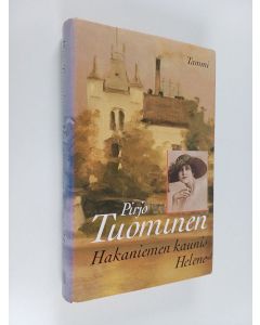 Kirjailijan Pirjo Tuominen käytetty kirja Hakaniemen kaunis Helene