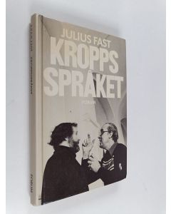 Kirjailijan Julius Fast käytetty kirja Kroppsspråket