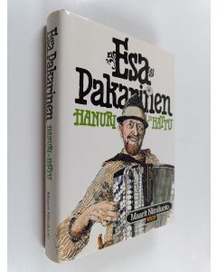 Kirjailijan Esa Pakarinen käytetty kirja Hanuri ja hattu