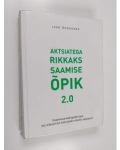 Kirjailijan Jaak Roosaare käytetty kirja Aktsiatega rikkaks saamise õpik 2.0