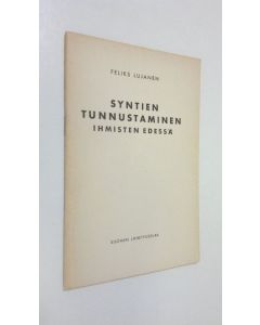 Kirjailijan Feliks Lujanen käytetty teos Syntien tunnustaminen ihmisten edessä : raamatun ja luterilaisen kirkon tunnustuksen mukaan
