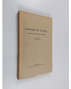 Kirjailijan Elsa Haavio käytetty kirja Inkerin virsi : vertaileva runontutkimus (lukematon)