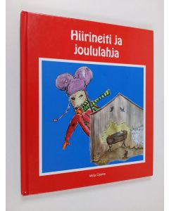 Kirjailijan Mirja Ojares käytetty kirja Hiirineiti ja joululahja
