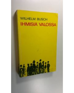 Kirjailijan Wilhelm Busch käytetty kirja Ihmisiä valossa