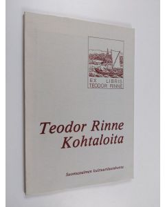 Kirjailijan Teodor Rinne käytetty kirja Kohtaloita