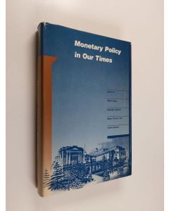 käytetty kirja Monetary policy in our times : proceedings of the first international conference held by the Institute for Monetary and Economic Studies of the Bank of Japan