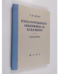 käytetty kirja Englanninkielen alkeiskirja ja lukemisto - sanasto kappaleisiin 81-131 ja osaan Englisg poetry