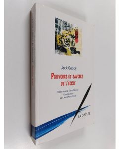 Kirjailijan Jack Goody käytetty kirja Pouvoirs et savoirs de l'écrit