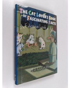 Kirjailijan Ed Lucaire käytetty kirja Cat Lover's Book of Fascinating Facts