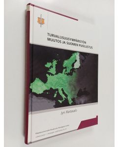 Kirjailijan Jyri Raitasalo käytetty kirja Turvallisuusympäristön muutos ja Suomen puolustus
