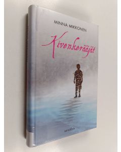 Kirjailijan Minna Mikkonen käytetty kirja Kivenkerääjät
