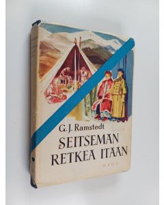 Kirjailijan Gustaf Johan Ramstedt käytetty kirja Seitsemän retkeä itään