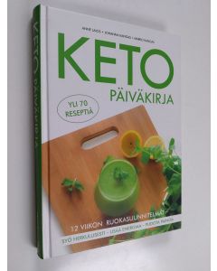 Kirjailijan Anne Laios käytetty kirja Keto-päiväkirja - Yli 70 reseptiä