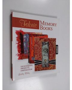 Kirjailijan Lesley Riley käytetty kirja Fabric Memory Books - Techniques, Projects, Inspiration