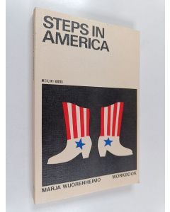 Kirjailijan Marja Wuorenheimo käytetty kirja Steps in America : englannin kielen oppikirja 3 Workbook