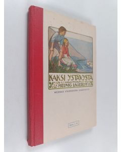 Kirjailijan Hedvig Lagerlöf käytetty kirja Kaksi ystävystä