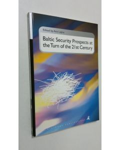 Kirjailijan Atis Lejins käytetty kirja Baltic security prospects at the turn of the 21st century