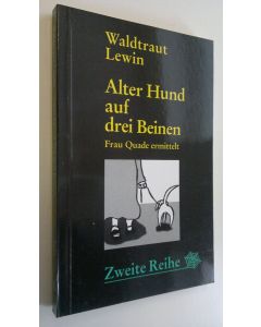 Kirjailijan Waldtraut Lewin käytetty kirja Alter Hund auf drei Beinen. (UUDENVEROINEN)