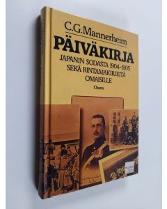 Kirjailijan Carl Gustaf Emil Mannerheim käytetty kirja Päiväkirja Japanin sodasta 1904-1905 sekä rintamakirjeitä omaisille