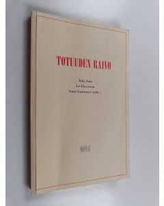 käytetty kirja Totuuden raivo : Hannu Siveniuksen 50-juhlakirja 19.7.1999